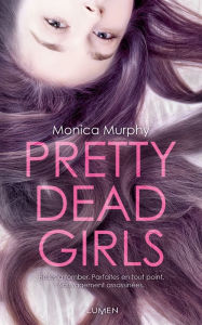 Pretty Dead Girls Monica Murphy Author