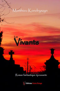 Les Vivants: Roman fantastique Matthieu Kondryszyn Author
