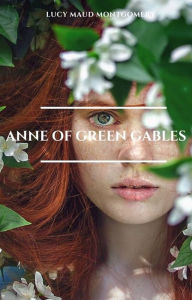 Anne of Green Gables: The Complete Collection Lucy Maud Montgomery Author