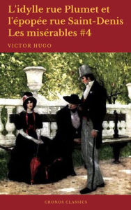L'idylle rue Plumet et l'épopée rue Saint-Denis (Les misérables #4) Victor Hugo Author