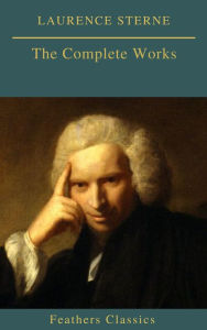 Laurence Sterne : The Complete Works Laurence Sterne Author