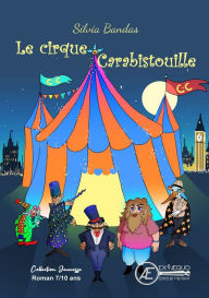 Le cirque Carabistouille: Roman jeunesse Silvia Bandas Author