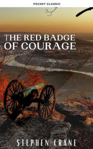 The Red Badge of Courage Stephen Crane Author