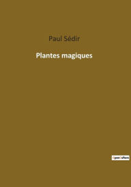 Plantes magiques Paul Sédir Author