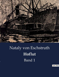Hoflut: Band 1 Nataly von Eschstruth Author