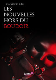 Les nouvelles hors du boudoir Les carnets d'Isil Author