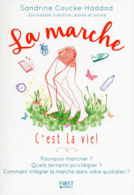 La marche c'est la vie ! Sandrine COUCKE-HADDAD Author