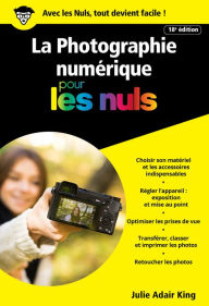 La Photographie numérique pour les Nuls, grand format, 19e - Julie ADAIR KING