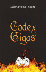 Codex gigas: Thriller historique Stéphanie Del Regno Author