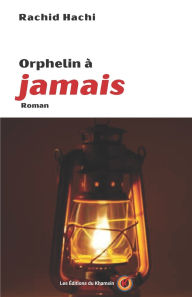 Orphelin Ã¯Â¿Â½ jamais Rachid Hachi Author