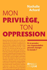 En finir avec les discriminations: Prendre ses responsabilités et agir Nathalie Achard Author