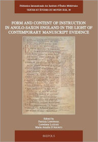 Form and content of instruction in Anglo-Saxon England in the light of contemporary manuscript evidence: Papers presented at the International Confere