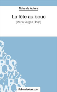 La fête au bouc: Analyse complète de l' fichesdelecture.com Author
