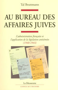 Au bureau des affaires juives Tal BRUTTMANN Author