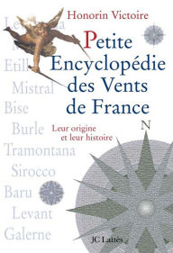 Petite encyclopÃ©die des vents de France Honorin Victoire Author