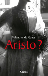 Aristo ? Valentine de Ganay Author