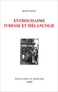 Enthousiasme, ivresse melancolie Rene Daval Author