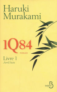 1Q84 - Livre 1 Haruki Murakami Author