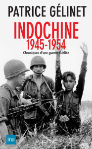 Indochine 1946-1954 Patrice GÉLINET Author