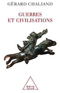 Guerres et civilisations Gérard Chaliand Author
