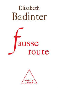 Fausse route Élisabeth Badinter Author