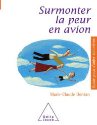 Surmonter la peur en avion Marie-Claude Dentan Author