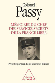 Mémoires du chef des services secrets de la France libre Colonel Passy Author