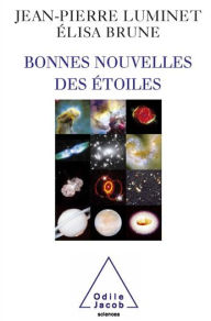 Bonnes nouvelles des étoiles Jean-Pierre Luminet Author