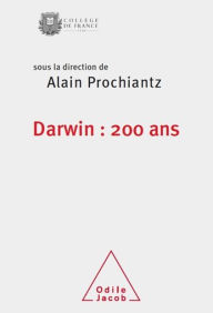 Darwin : 200 ans Alain Prochiantz Author