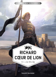 Richard Coeur de Lion - Claude Merle