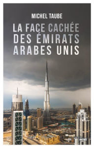 La face cachÃ©e des Ã?mirats arabes unis Michel TAUBE Author