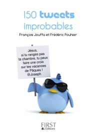 Petit livre de - 150 tweets improbables - François JOUFFA