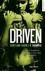 Driven Saison 5 Slow flame K. Bromberg Author