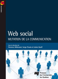Web social: Mutation de la communication - Florence Millerand