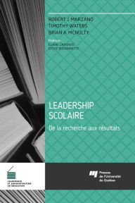 Leadership scolaire: De la recherche aux résultats Robert J. Marzano Author