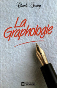 La graphologie: GRAPHOLOGIE -LA (NUM) Claude Santoy Author