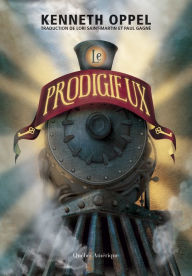 Le Prodigieux Kenneth Oppel Author