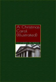 A Christmas Carol - With Illustrations Charles Dickens Author