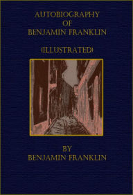 Autobiography of Benjamin Franklin (Boston) Benjamin Franklin Author