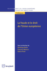 La fraude et le droit de l'Union européenne Dominique Berlin Editor