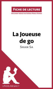 La Joueuse de go de Shan Sa (Fiche de lecture): Résumé complet et analyse détaillée de l'oeuvre Scéona Poroli-Duwez Author