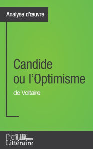 Candide ou l'Optimisme de Voltaire (Analyse approfondie): Approfondissez votre lecture des romans classiques et modernes avec Profil-Litteraire.fr Ali