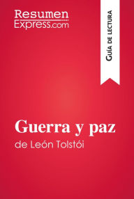 Guerra y paz de León Tolstói (Guía de lectura): Resumen y análisis completo ResumenExpress Author