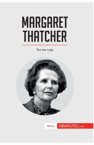 Margaret Thatcher: The Iron Lady 50MINUTES Author