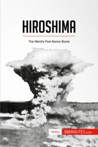 Hiroshima: The World's First Atomic Bomb 50minutes Author