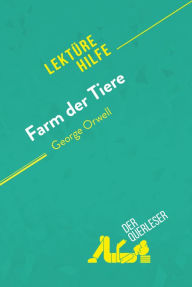 Farm der Tiere von George Orwell (LektÃ¼rehilfe): Detaillierte Zusammenfassung, Personenanalyse und Interpretation MaÃ«l Tailler Author