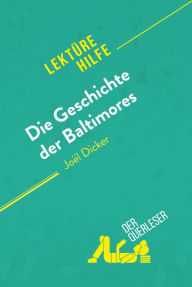 Die Geschichte der Baltimores von Joël Dicker (Lektürehilfe): Detaillierte Zusammenfassung, Personenanalyse und Interpretation Éléonore Quinaux Author