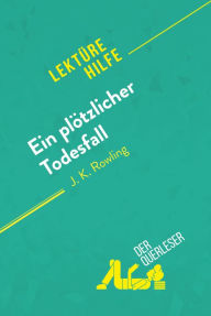 Ein plÃ¶tzlicher Todesfall von J. K. Rowling (LektÃ¼rehilfe): Detaillierte Zusammenfassung, Personenanalyse und Interpretation der Querleser Author