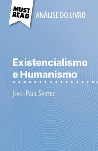Existencialismo e Humanismo de Jean-Paul Sartre (AnÃ¡lise do livro): AnÃ¡lise completa e resumo pormenorizado do trabalho Vincent Guillaume Author