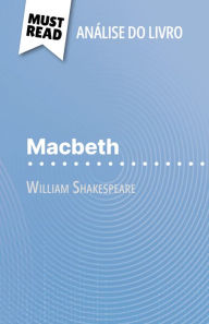 Macbeth de William Shakespeare (AnÃ¡lise do livro): AnÃ¡lise completa e resumo pormenorizado do trabalho Claire Cornillon Author